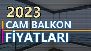 Güncel CamBalkon Fiyatları 2023 Temperli Cam Ne Kadar Oldu